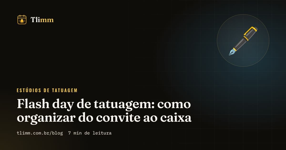 Flash day de tatuagem: como organizar do convite ao caixa