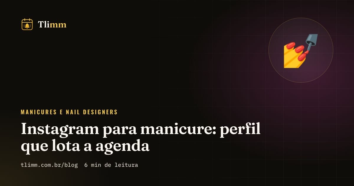 Instagram para manicure: perfil que lota a agenda