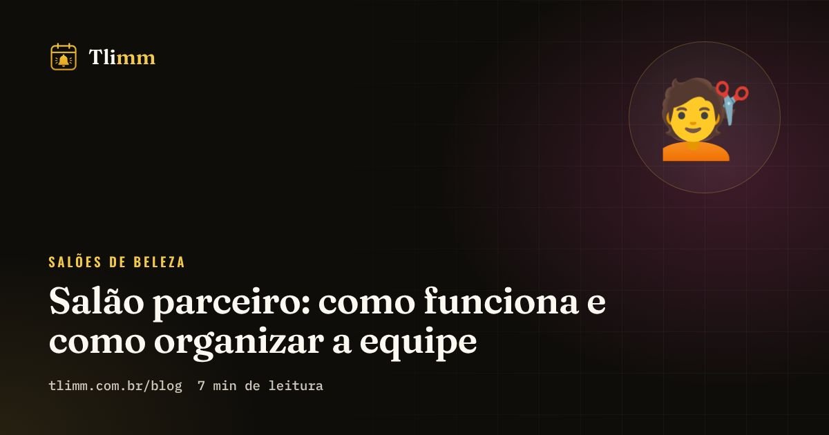 Salão parceiro: como funciona e como organizar a equipe