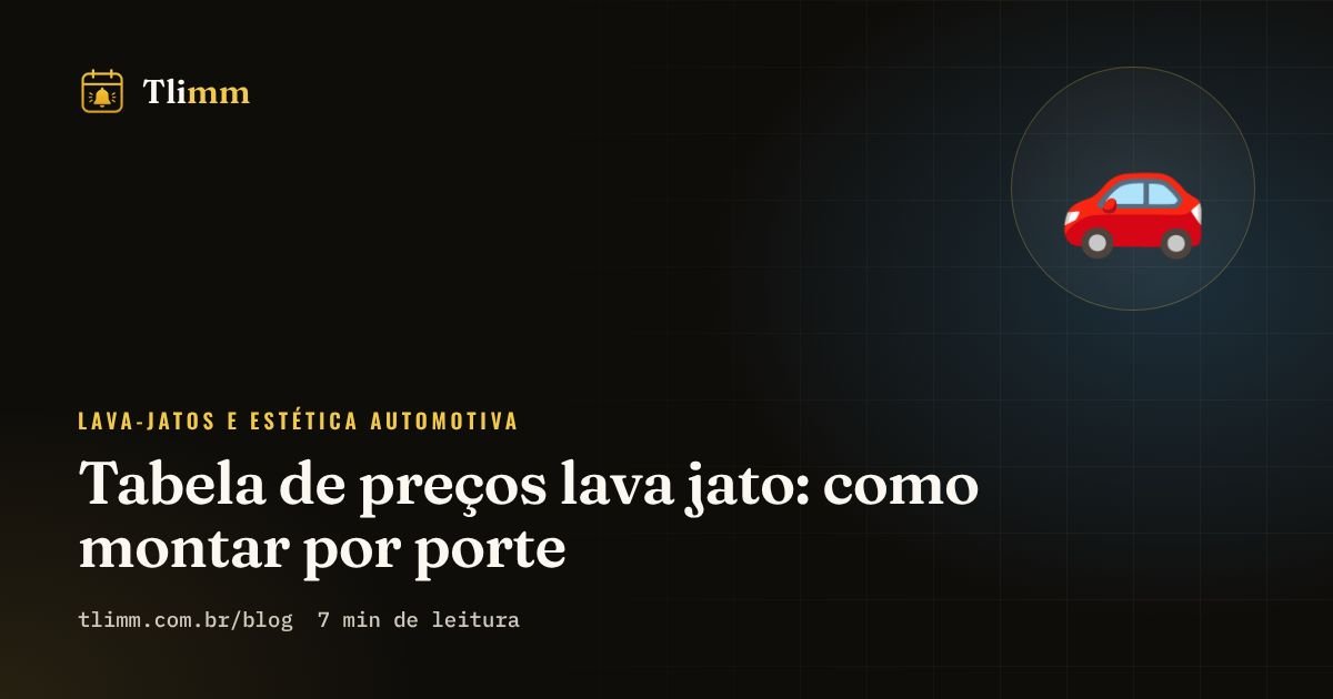Tabela de preços lava jato: como montar por porte