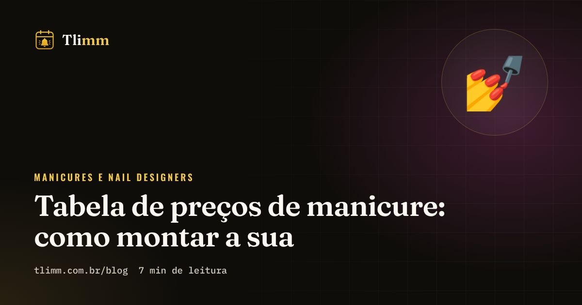 Tabela de preços de manicure: como montar a sua